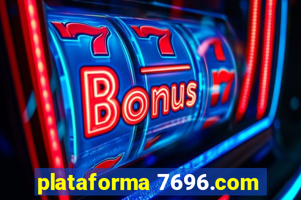 plataforma 7696.com